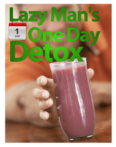 Lazy Man’s One-Day Detox